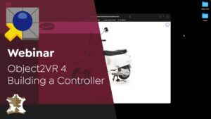 Title card that says Webinar Object2VR 4 Building a Controller